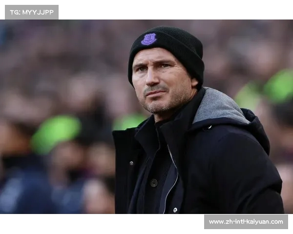 埃弗顿即将解雇兰帕德 今日有望正式宣布调整教练团队 埃弗顿即将解雇兰帕德 今日有望正式宣布调整教练团队